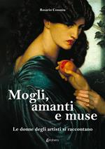 Mogli, amanti e muse. Le donne degli artisti si raccontano