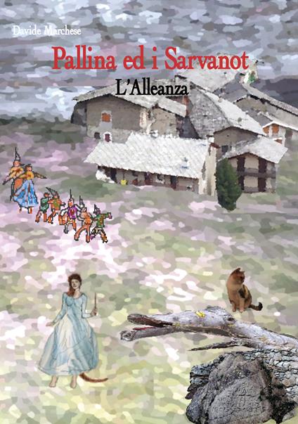 Pallina ed i Sarvanot. L'alleanza - Davide Marchese - copertina