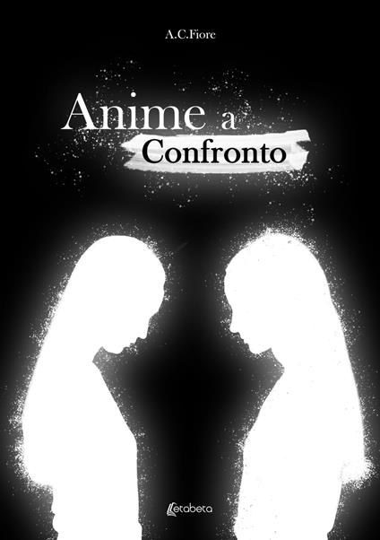 Anime a confronto - A.C. Fiore - copertina