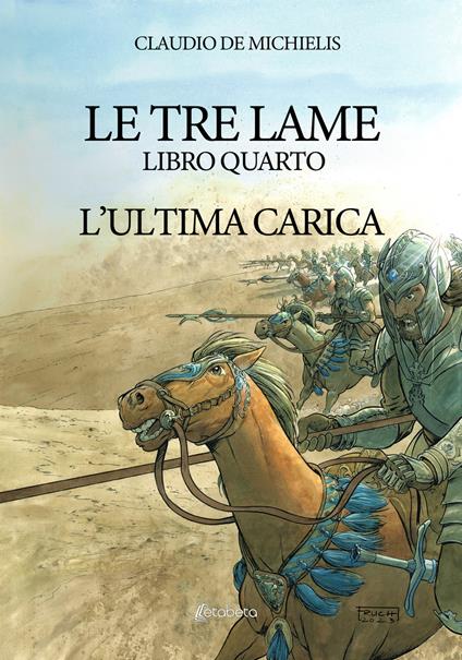 L'ultima carica. Le tre lame. Vol. 4 - Claudio De Michielis - copertina