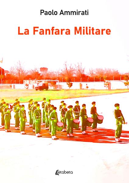 La fanfara militare - Paolo Ammirati - copertina