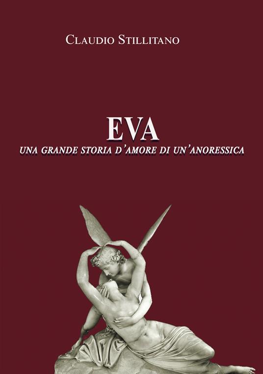 Eva. Una grande storia d’amore di un’anoressica - Claudio Stillitano - copertina