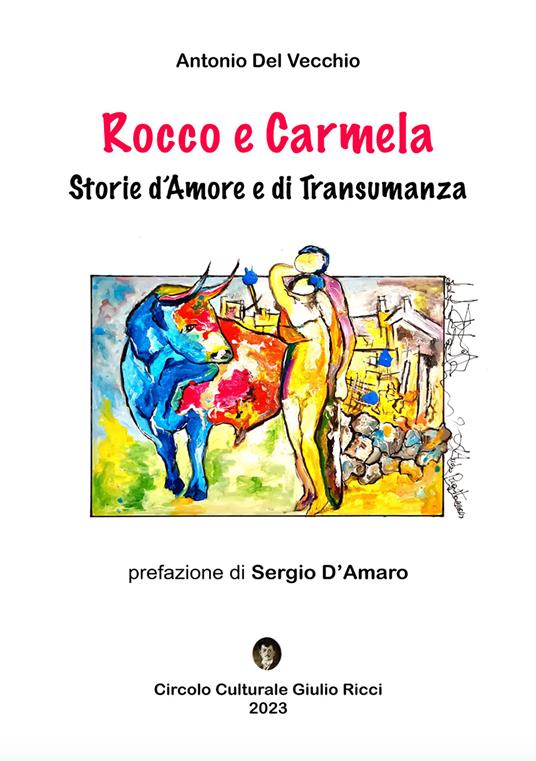 Rocco e Carmela. Storie d'amore e di transumanza - Antonio Del Vecchio - copertina