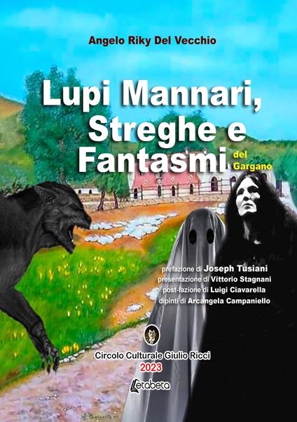 Lupi mannari, streghe e fantasmi del Gargano - Riky,Arcangela Campaniello - copertina