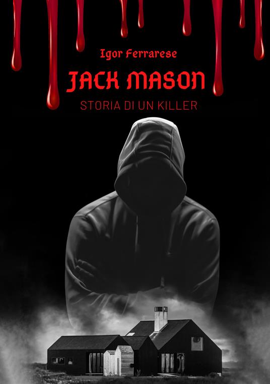 Jack Mason. Storia di un killer - Igor Ferrarese - copertina