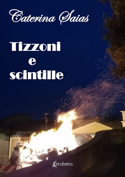 Tizzoni e scintille - Caterina Saias - copertina