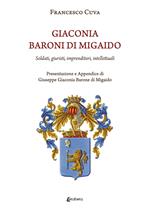 Giaconia. Baroni di Migaido. Soldati, giuristi, imprenditori, intellettuali