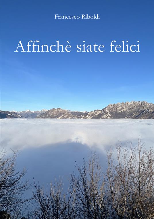 Affinchè siate felici - Francesco Riboldi - copertina