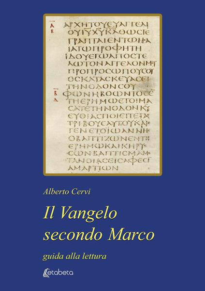 Il Vangelo secondo Marco. Guida alla lettura - Alberto Cervi - copertina