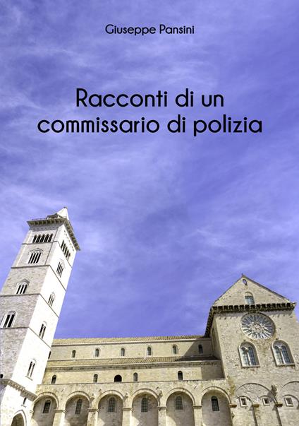 Racconti di un commissario di polizia - Giuseppe Pansini - copertina