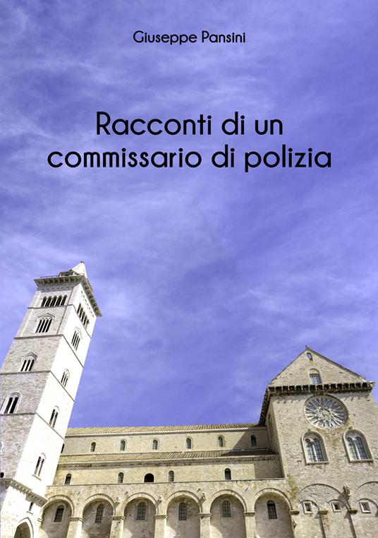 Racconti di un commissario di polizia - Giuseppe Pansini - copertina