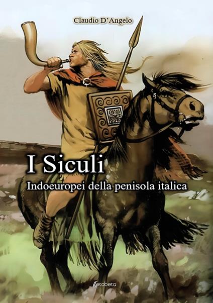 I Siculi. Indoeuropei della penisola italica - Claudio D'Angelo - copertina