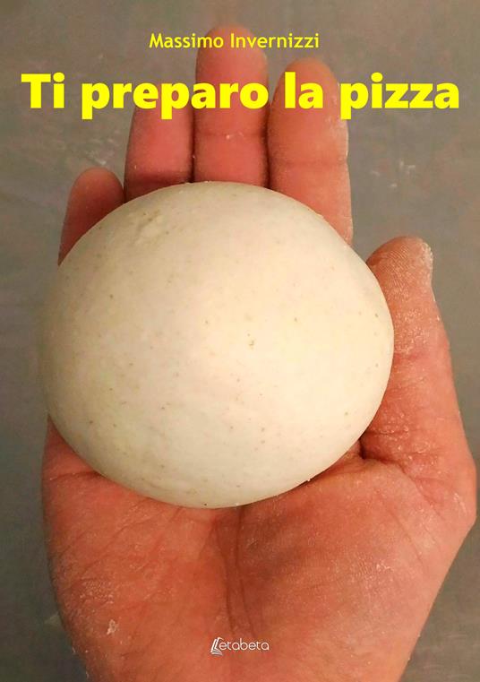 Ti preparo la pizza - Massimo Invernizzi - copertina