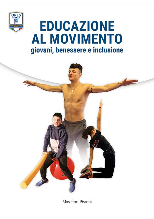 Educazione al movimento. Giovani, benessere e inclusione - Massimo Pistoni - copertina