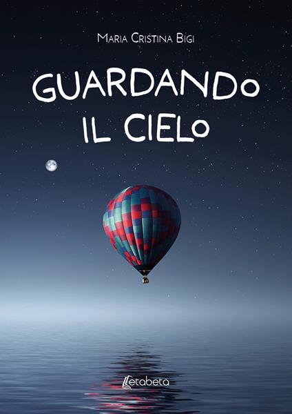 Guardando il cielo - Maria Cristina Bigi - copertina