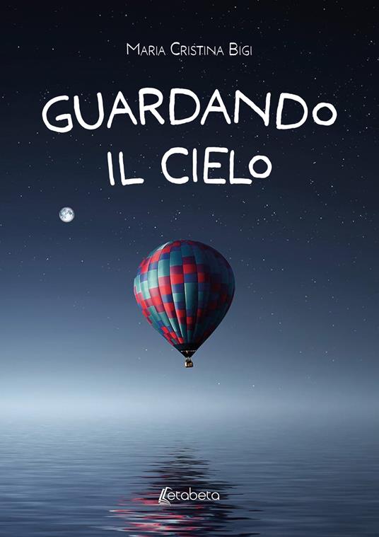 Guardando il cielo - Maria Cristina Bigi - copertina