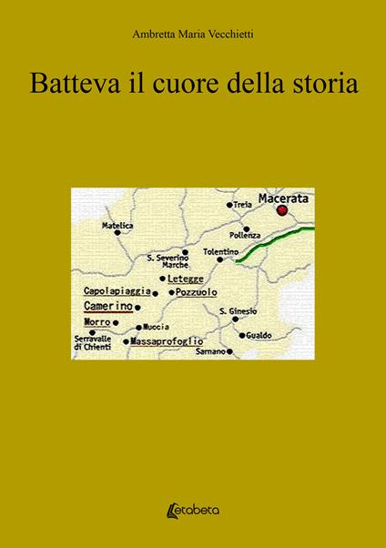 Batteva il cuore della storia - Ambretta Maria Vecchietti - copertina