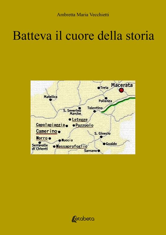 Batteva il cuore della storia - Ambretta Maria Vecchietti - copertina