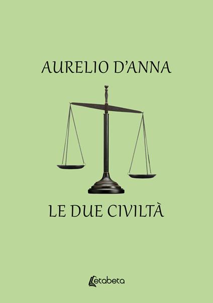 Le due civiltà - Aurelio D'Anna - ebook