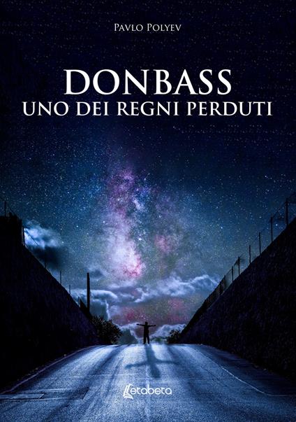 Donbass, uno dei regni perduti - Pavlo Polyev - copertina