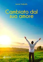 Cambiato dal suo amore