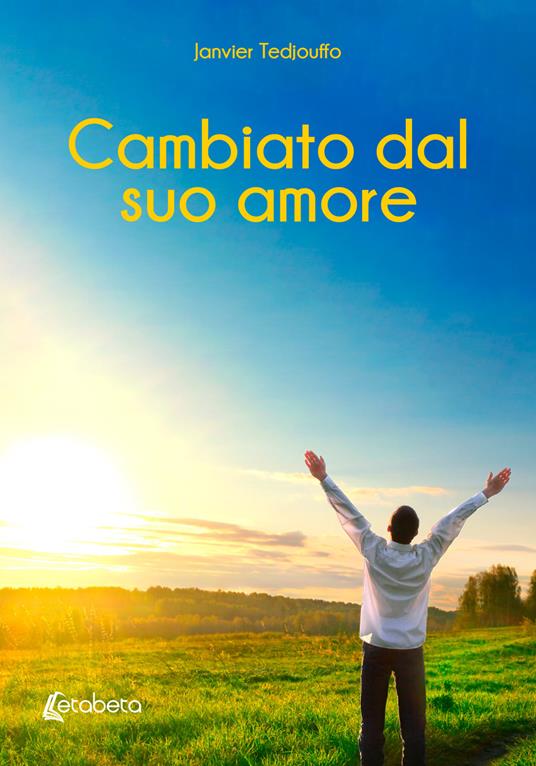 Cambiato dal suo amore - Janvier Tedjouffo - copertina