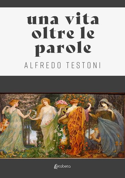 Una vita oltre le parole - Alfredo Testoni - copertina