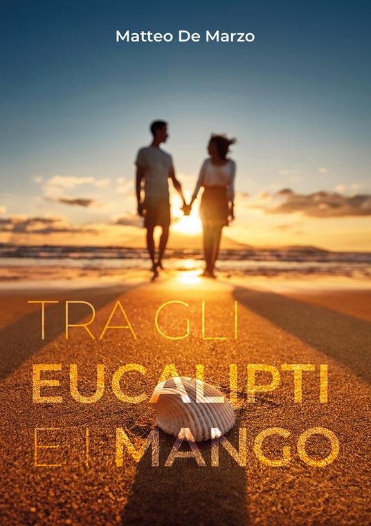 Tra gli eucalipti e i mango. Ediz. bilingue - Matteo De Marzo - copertina