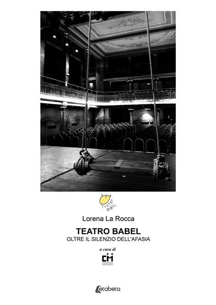 Teatro Babel. Oltre il silenzio dell'afasia - Lorena La Rocca - ebook