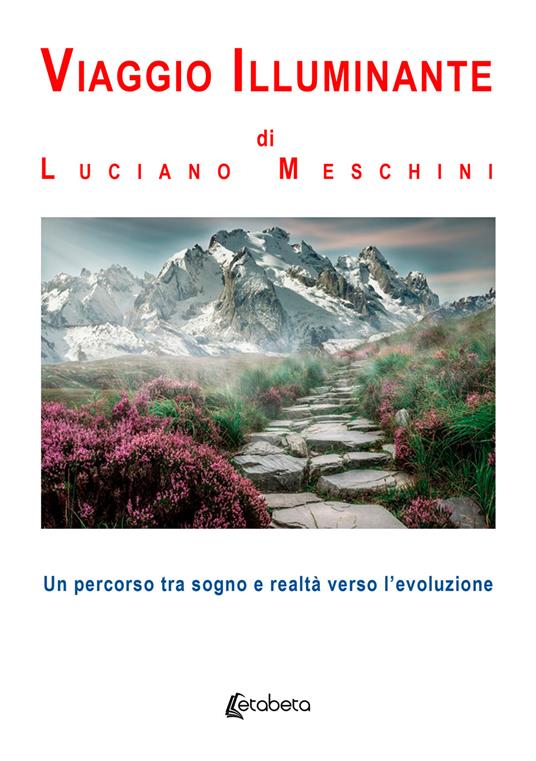 Viaggio illuminante. Un percorso tra sogno e realtà verso l’evoluzione - Luciano Meschini - copertina