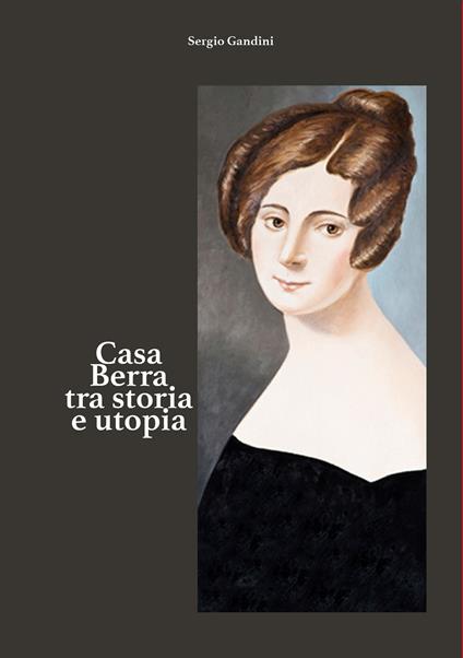 Casa Berra tra storia e utopia - Sergio Gandini - copertina