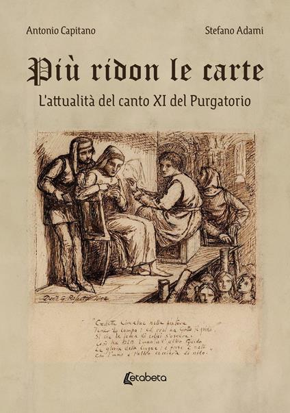 Più ridon le carte. L'attualità del canto XI del Purgatorio - Antonio Capitano,Stefano Adami - copertina
