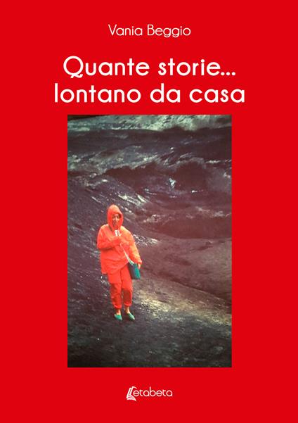 Quante storie... lontano da casa - Vania Beggio - copertina