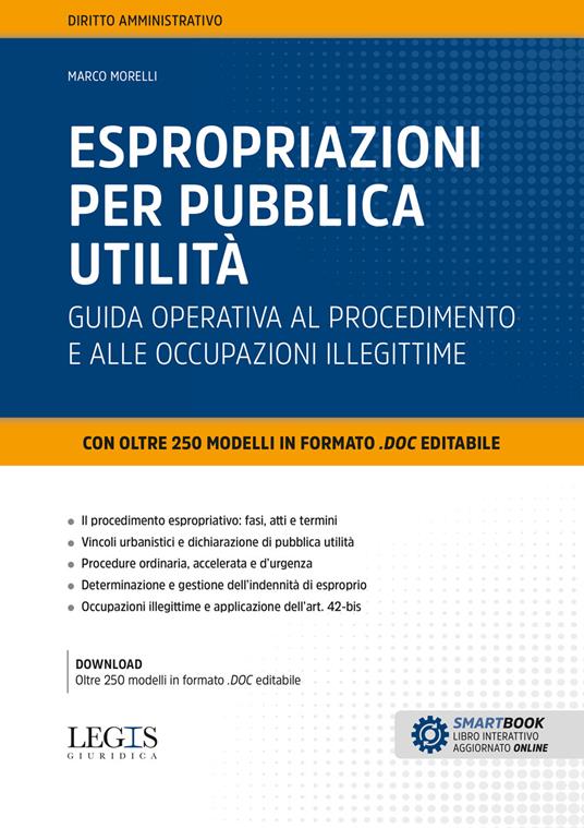 Espropriazioni per pubblica utilità. Guida operativa al procedimento e alle occupazioni illegittime - Marco Morelli - copertina