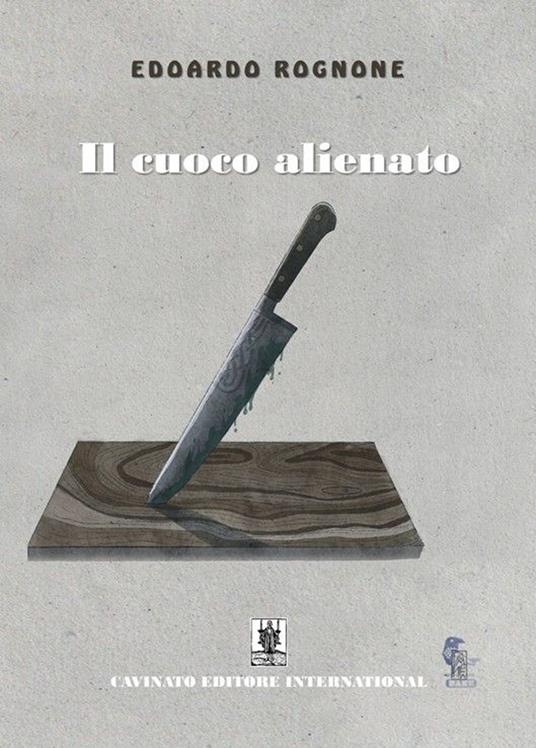 Il cuoco alienato - Edoardo Rognone - copertina