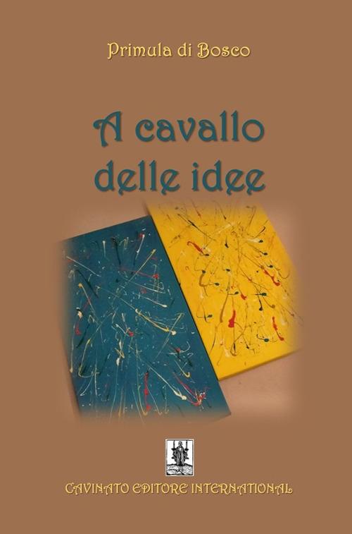 A cavallo delle idee. Ediz. illustrata - Primula di Bosco - copertina