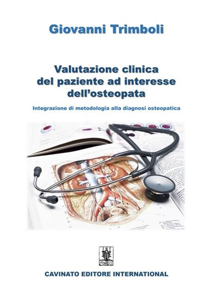 Valutazione clinica del paziente ad interesse dell'osteopata. Integrazione di metodologia alla diagnosi osteopatica - Giovanni Trimboli - copertina