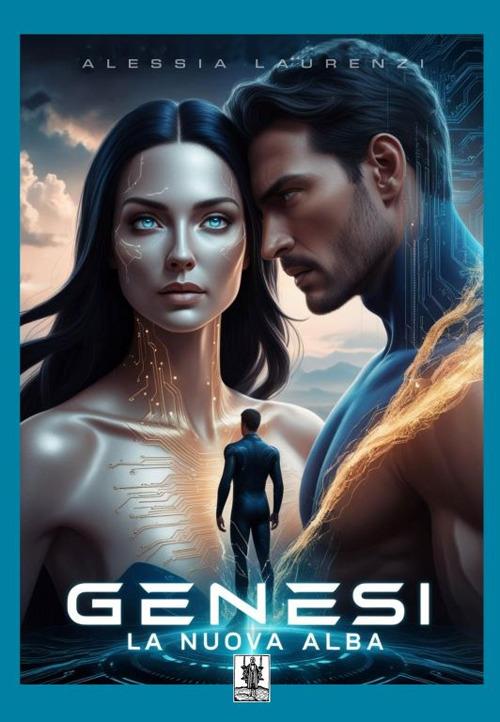 Genesi. La nuova alba - Alessia Laurenzi - ebook