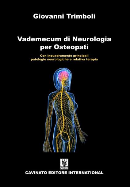 Vademecum di neurologia per osteopati. Con inquadramento principali patologie neurologiche e relativa terapia - Giovanni Trimboli - ebook