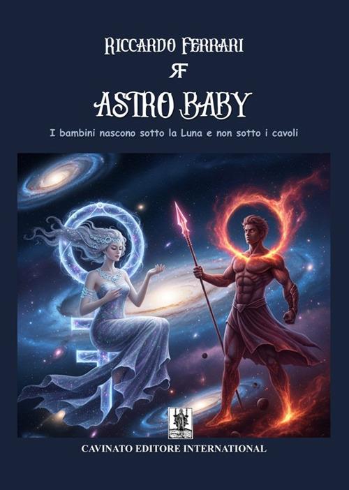 Astro baby. I bambini nascono sotto la luna e non sotto i cavoli - Riccardo Ferrari - ebook
