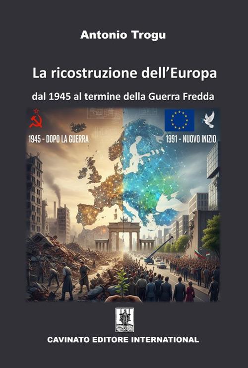La ricostruzione dell'Europa. Dal 1945 al termine della Guerra Fredda - Antonio Trogu - copertina