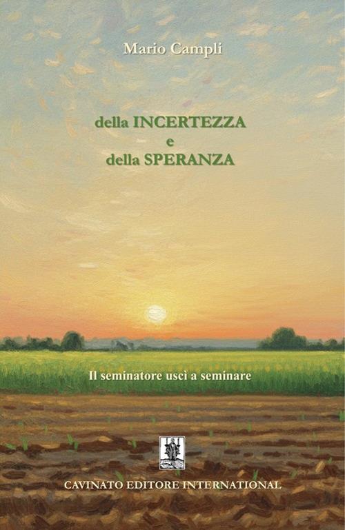 Della incertezza e della speranza. Il seminatore uscì a seminare - Mario Campli - ebook