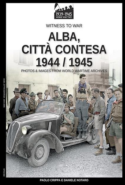 Alba, città contesa 1944-1945 - Paolo Crippa - ebook