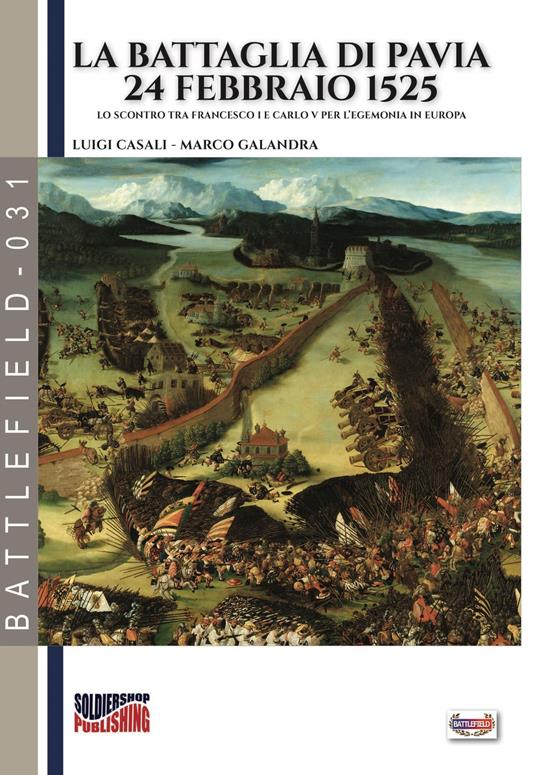 La battaglia di Pavia 24 febbraio 1525 - Luigi Casali - ebook