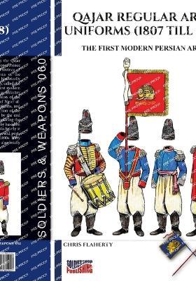 Qajar regular army uniforms (1807 till 1848). The first modern Persian army - Chris Flaherty - copertina
