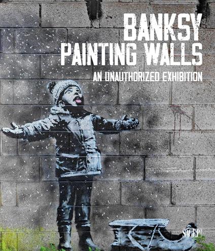 Banksy. Painting walls. An unauthorized exhibition. Catalogo della mostra (Monza, 30 giugno-5 novembre 2023). Ediz. illustrata - copertina