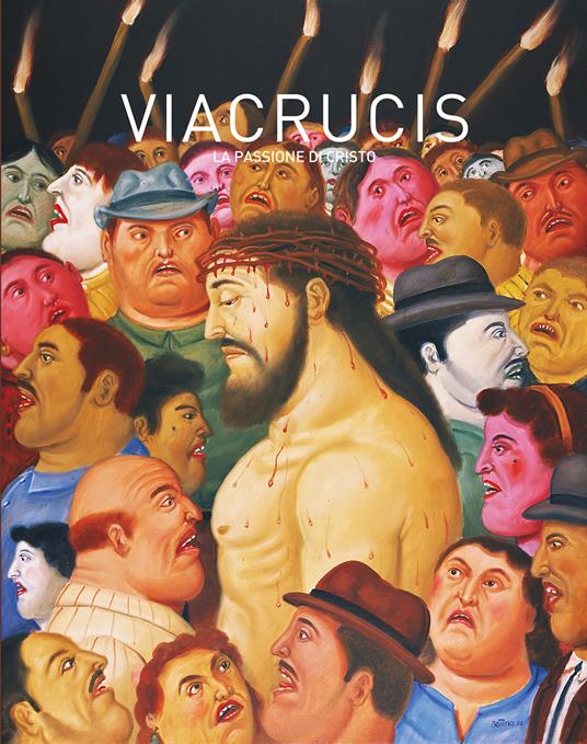 Botero Via Crucis. La passione di Cristo. Ediz. illustrata - copertina