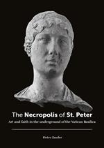 The necropolis of St. Peter. Art and faith in the underground of the Vatican basilica