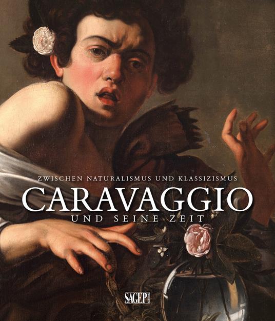 Caravaggio und seine zeit. Zwischen Naturalismus und Klassizismus. Ediz. tedesca e francese - copertina