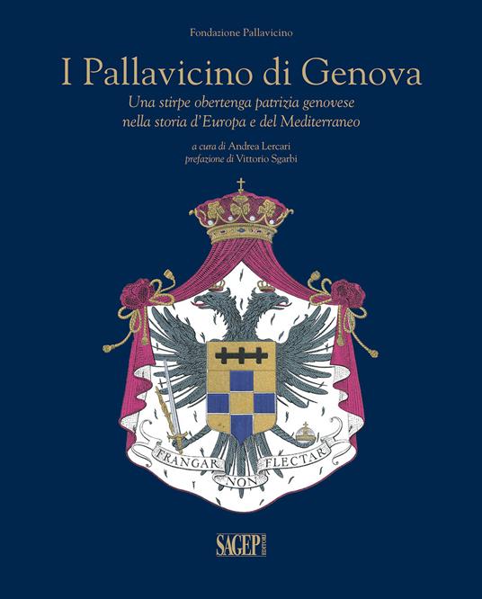 I Pallavicino di Genova. Una stirpe obertenga patrizia Genovese nella storia d'Europa e del Mediterraneo - copertina
